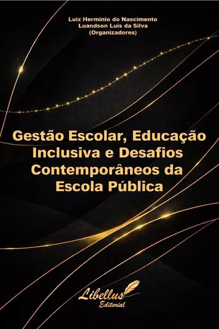 Gestão Escolar, Educação Inclusiva e Desafios Contemporâneos da  Escola Pública